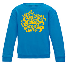 Load image into Gallery viewer, Let The Sunshine In Curly Script Kids Sweatshirt