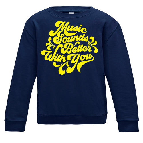 Music Sounds Better With You Curly Script Kids Sweatshirt