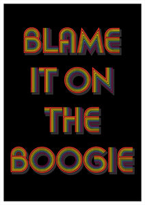 Blame It On The Boogie A4, A3 or 50cm x 70cm print