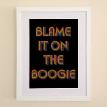 Load image into Gallery viewer, Blame It On The Boogie A4, A3 or 50cm x 70cm print