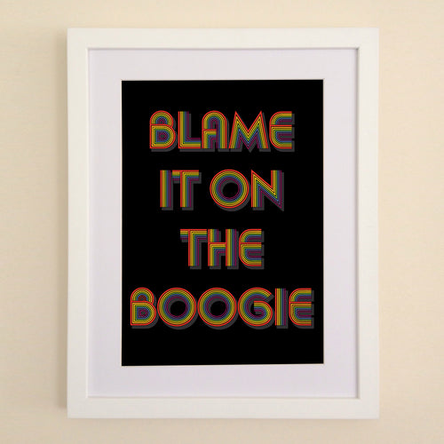 Blame It On The Boogie A4, A3 or 50cm x 70cm print