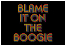 Load image into Gallery viewer, Blame It On The Boogie A4, A3 or 50cm x 70cm print