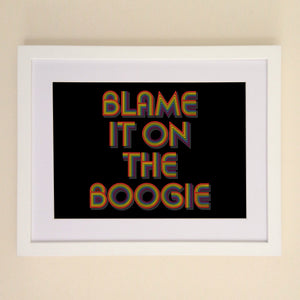 Blame It On The Boogie A4, A3 or 50cm x 70cm print