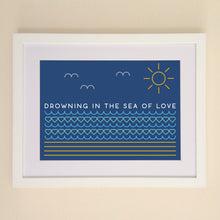 Load image into Gallery viewer, Drowning In The Sea Of Love A4, A3 or 50cm x 70cm print