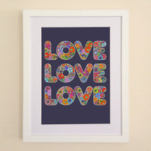 Load image into Gallery viewer, LOVE LOVE LOVE A4, A3 or 50cm x 70cm print