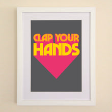 Load image into Gallery viewer, Clap Your Hands A4, A3 or 50cm x 70cm print