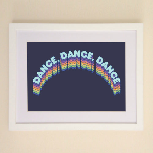 Dance, Dance, Dance A4, A3 or 50cm x 70cm print