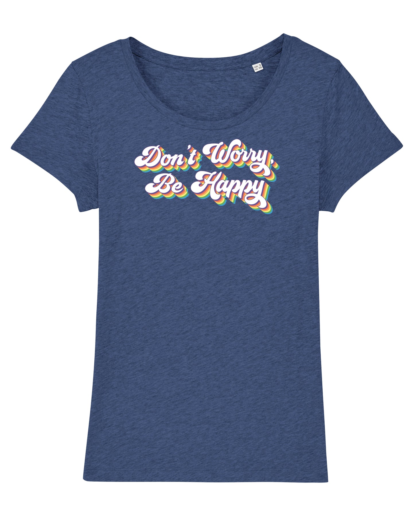 Don't Worry Be Happy Women's T-Shirt