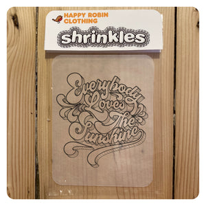 Everybody Loves The Sunshine shrinkle