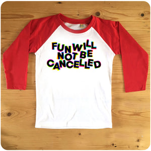 Fun Will Not Be Cancelled red or navy raglan long-sleeve baseball