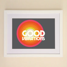 Load image into Gallery viewer, Good Vibrations A4, A3 or 50cm x 70cm print