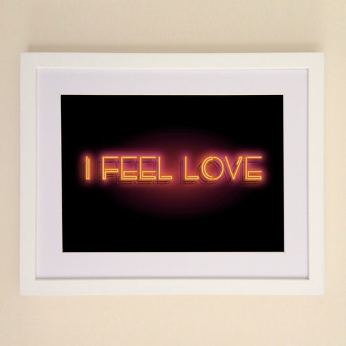 I Feel Love A4, A3 or 50cm x 70cm print