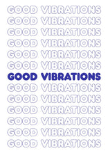 Load image into Gallery viewer, Good Vibrations Typography A4, A3 or 50cm x 70cm print