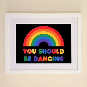 You Should Be Dancing A4, A3 or 50cm x 70cm print