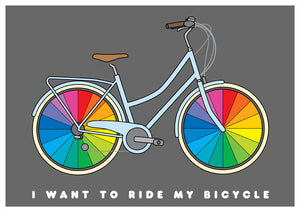 I Want To Ride My Bicycle A4, A3 or 50cm x 70cm print