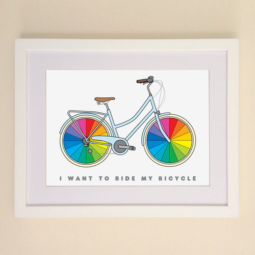 I Want To Ride My Bicycle A4, A3 or 50cm x 70cm print