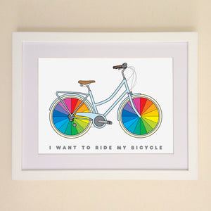 I Want To Ride My Bicycle A4, A3 or 50cm x 70cm print
