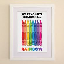 Load image into Gallery viewer, Rainbow is my favourite colour A4, A3 or 50cm x 70cm print