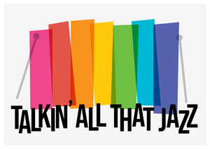 Talkin All That Jazz A4, A3 or 50cm x 70cm print