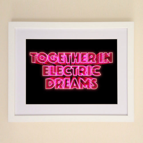 Together In Electric Dreams A4, A3 or 50cm x 70cm print