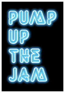 Pump Up The Jam A4, A3 or 50cm x 70cm print