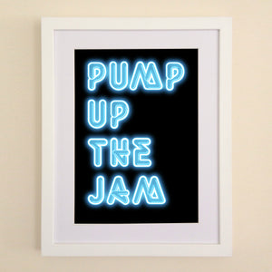 Pump Up The Jam A4, A3 or 50cm x 70cm print