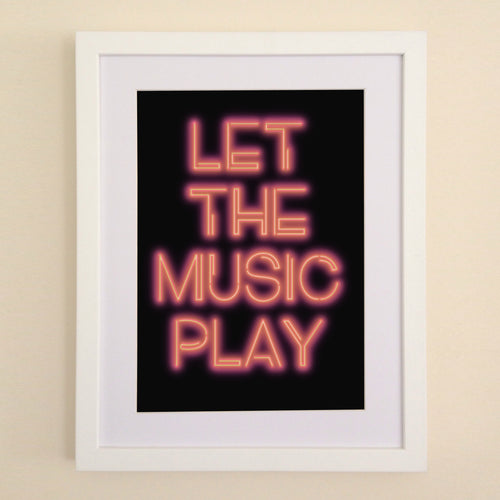 Let The Music Play A4, A3 or 50cm x 70cm print