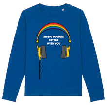 Load image into Gallery viewer, Music Sounds Better With You Women&#39;s Sweatshirt