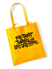 Load image into Gallery viewer, The Best Thing In Life Are Free Tote Bag